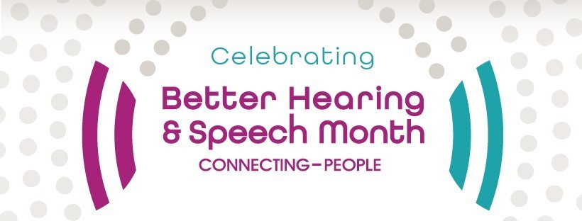 Celebrating Better Hearing & Speech Month Connecting-People 